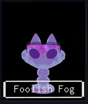 Foolish Fog